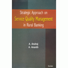 Strategic Approach on Service Quality Management in Rural Banking